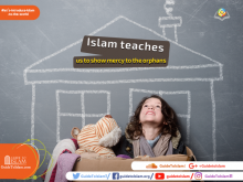 Islam teaches us to show mercy to the orphans