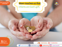 Islam teaches us that infants are God’s gift