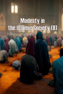 Modesty in the Islamic Society (II)
