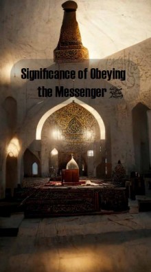 Significance of Obeying the Messenger ﷺ