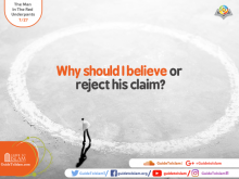 Why should I believe or reject his claim?