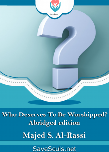 Who Deserves To Be Worshipped? - Abridged edition
