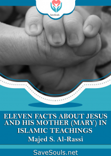 ELEVEN FACTS  ABOUT JESUS AND HIS  MOTHER (MARY) IN  ISLAMIC TEACHINGS