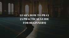 Learn How To Pray (A Practical Guide for Beginners)
