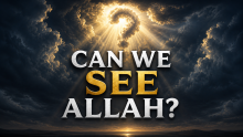 Can We See Allah?