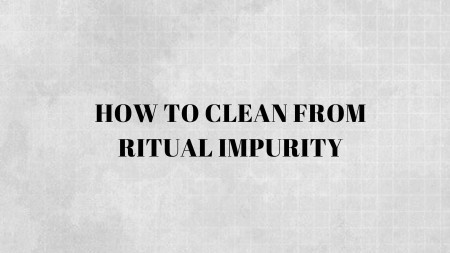 How To Clean From Ritual Impurity