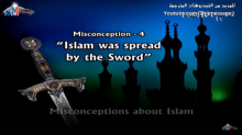 Misconceptions about Islam - Islam was spread by the sword