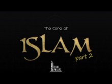 The Core of Islam - Part Two