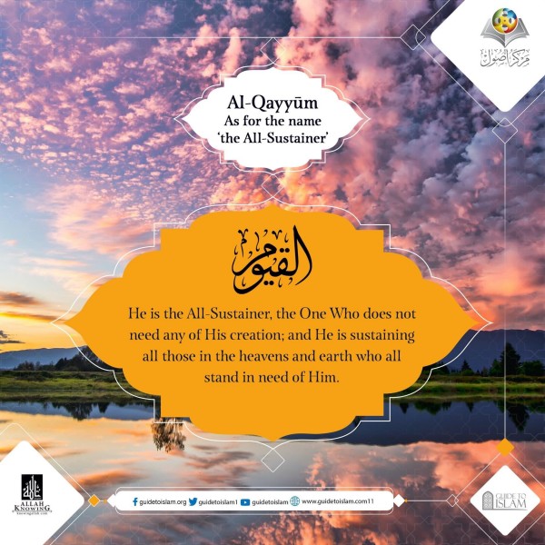 Al-Qayyum (As for the name 'the All-Sustainer)
