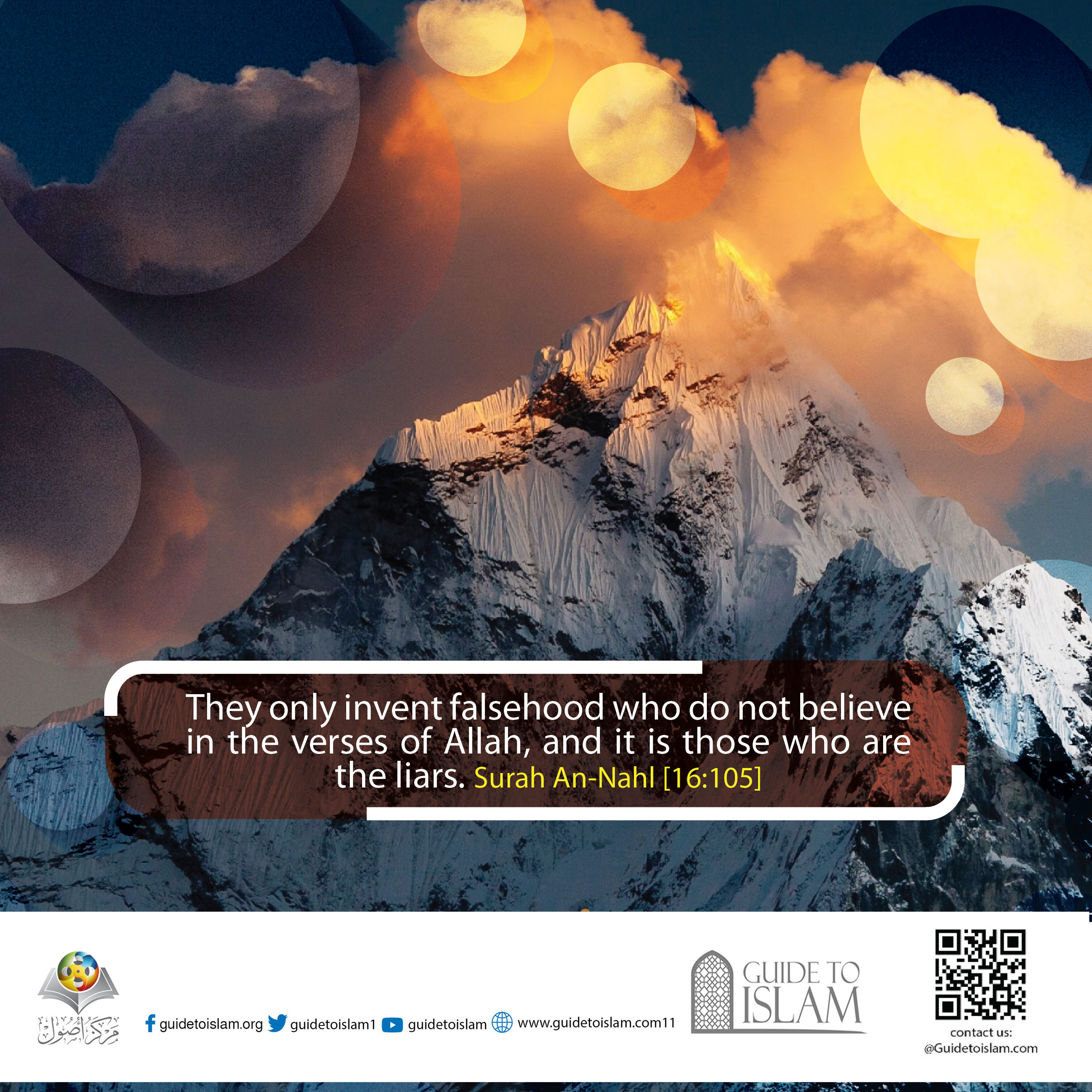 "They only invent falsehood who do not believe in the verses of Allah"