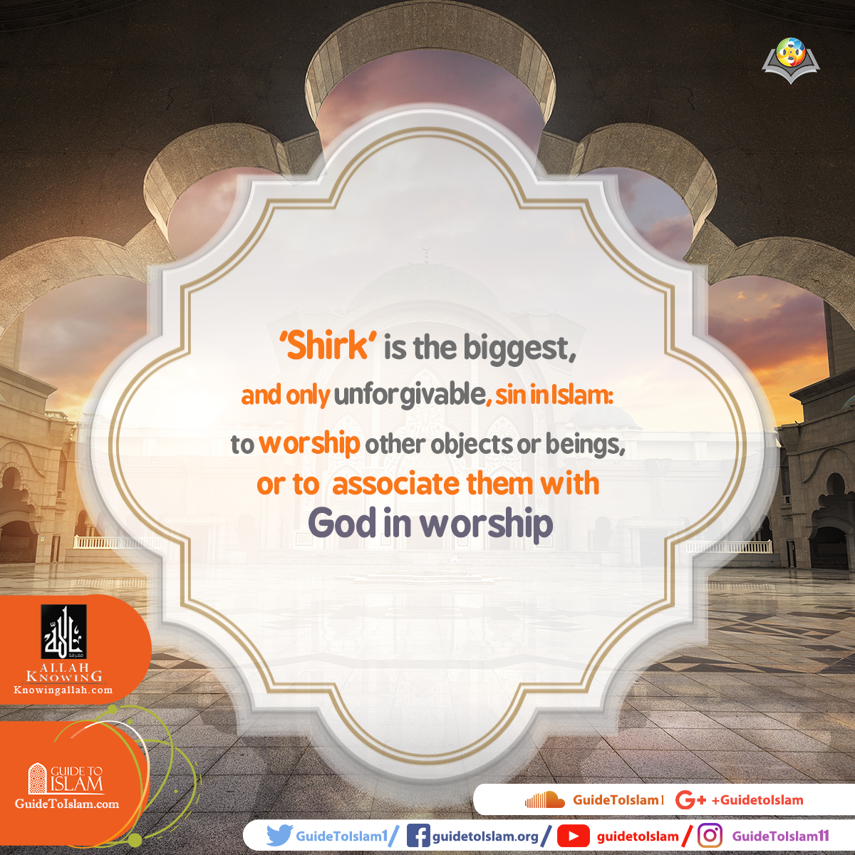 'Shirk' is the biggest, and only unforgivable, sin in Islam