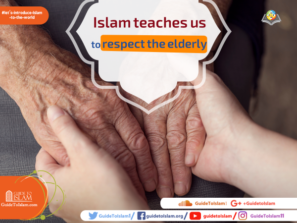 Islam teaches us to respect the elderly