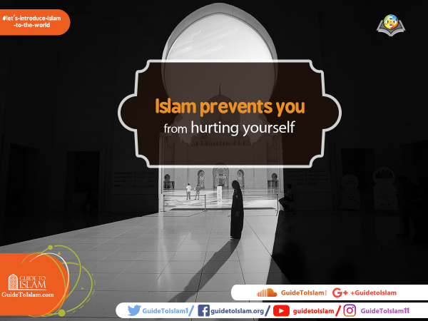 Islam prevents you from hurting yourself