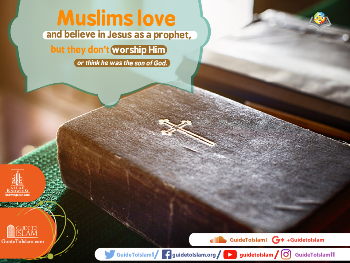 Muslims love and believe in Jesus as a prophet