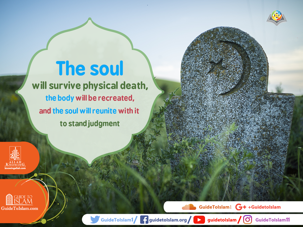 The soul will survive physical death, the body will be recreated
