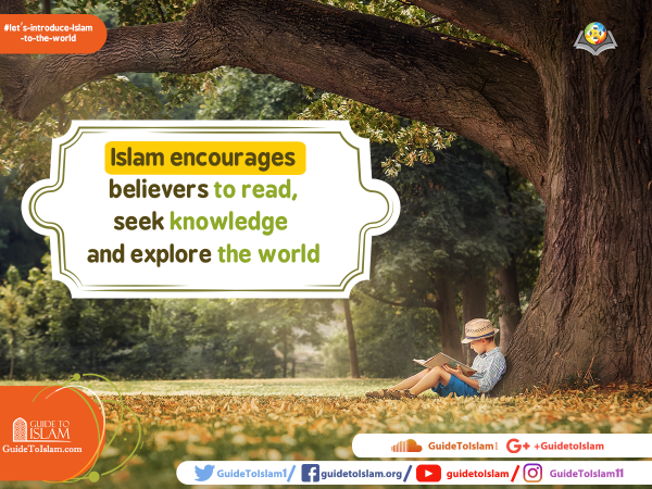 Islam encourages seeking knowledge