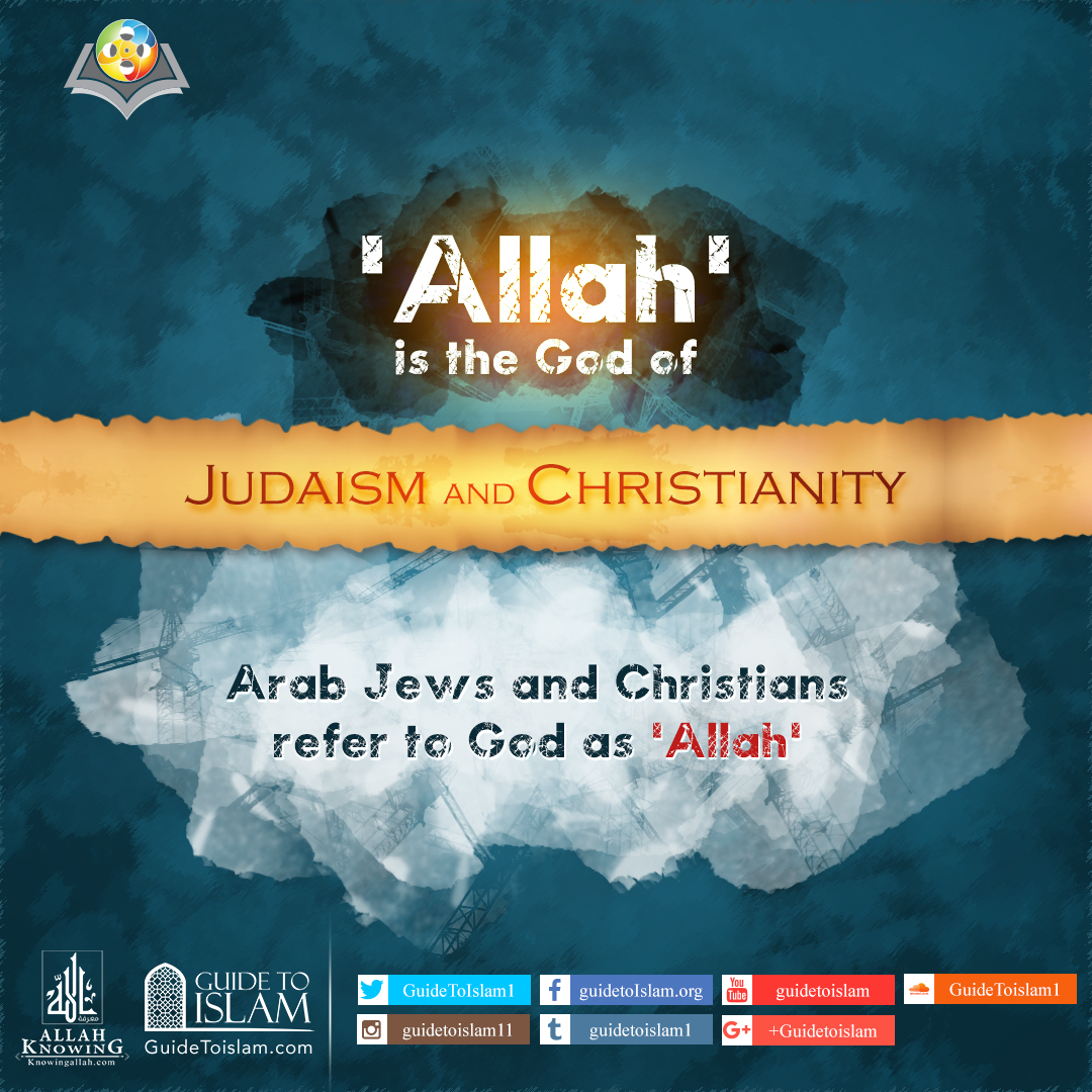 Allah is the God of JUDAISM and CHRISTIANITY