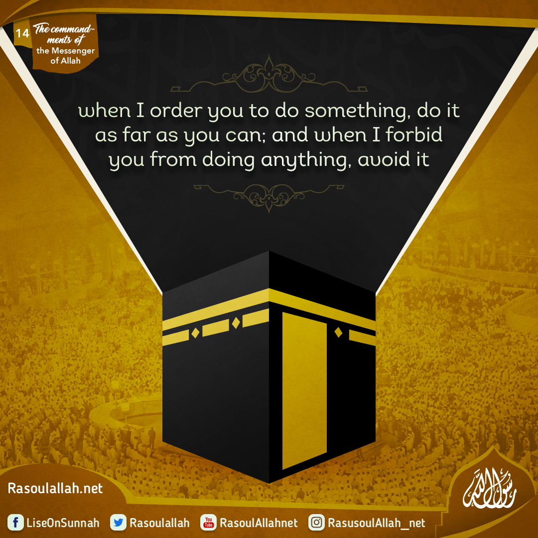 when I order you to do something, do it as far as you can; and when I forbid you from doing anything, avoid it