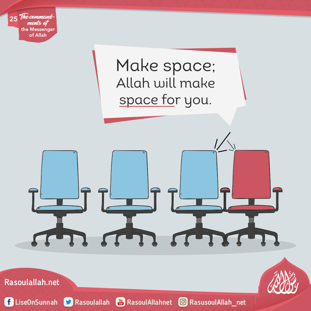 Make space; Allah will make space for you