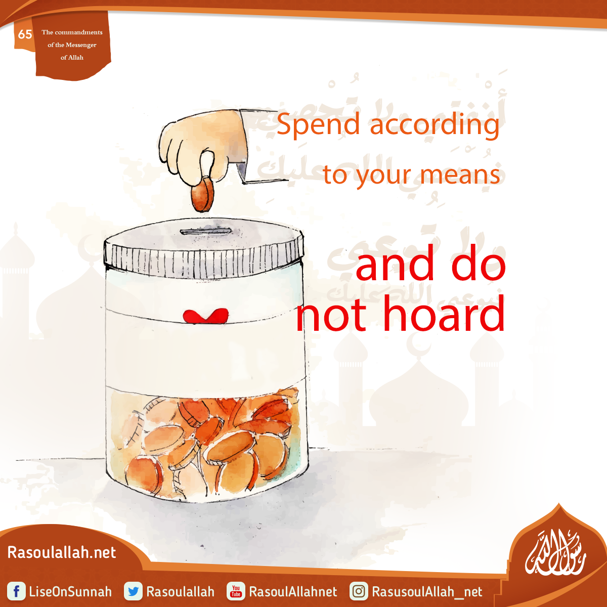 Spend according to your means; and do not hoard