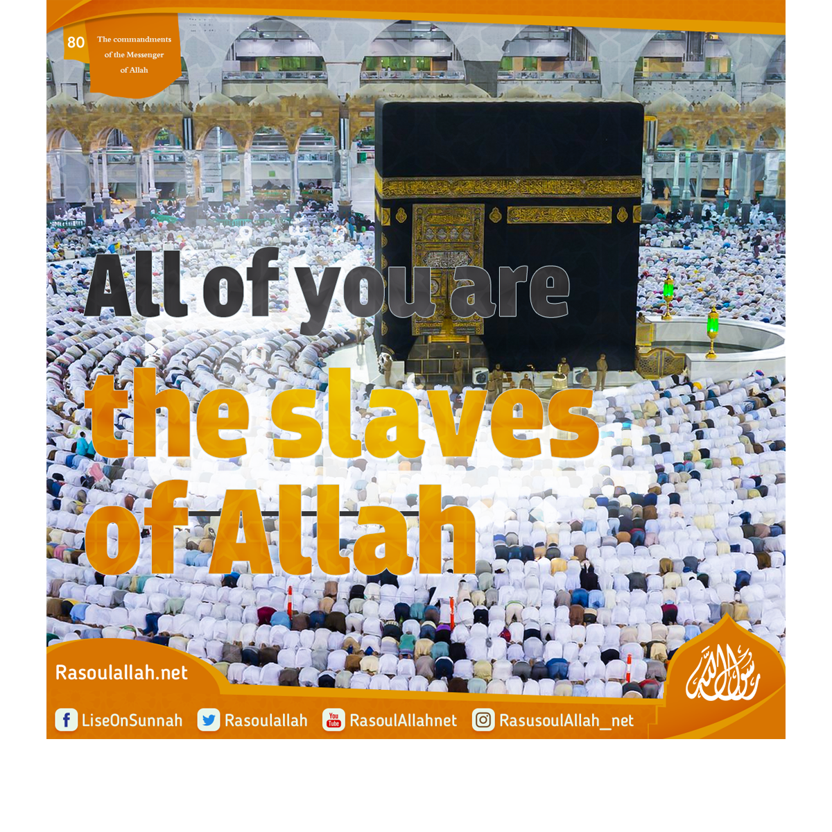 All of you are the slaves of Allah