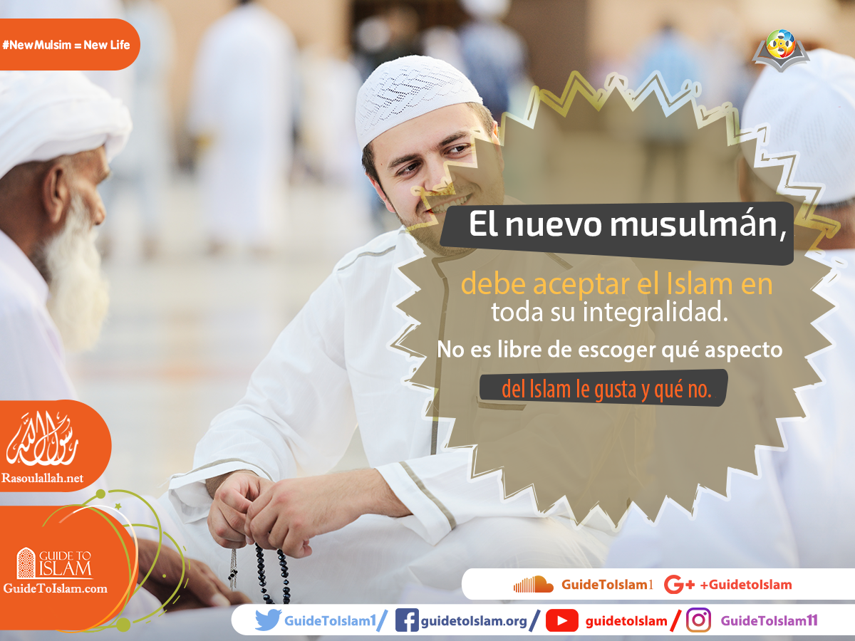 El nuevo musulmán debe aceptar todos los aspectos del Islam