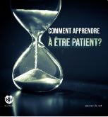 Comment apprendre à être patient