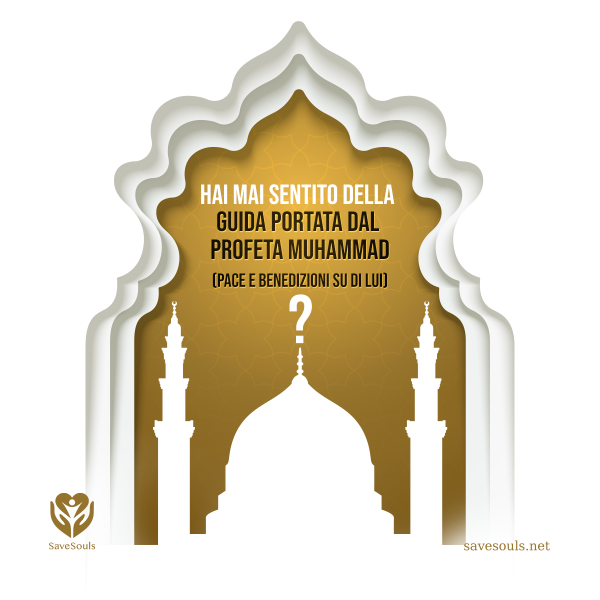 Hai mai sentito della guida portata dal Profeta Muhammad (Pace e benedizioni su di lui)